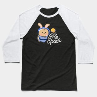 Give Me Space Baseball T-Shirt